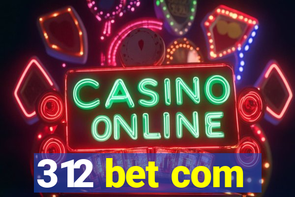 312 bet com